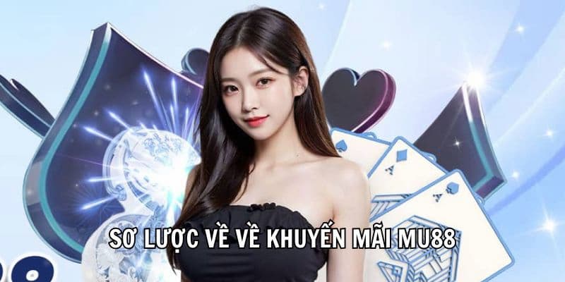 Sơ lược về khuyến mãi MU88